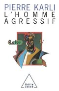 Aggression / L'Homme agressif