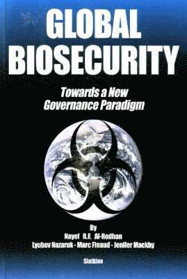 Dr Nayef R F Al-Rodhan, Lyubov Nazaruk, Marc Finaud, Jenifer Mackby - Global Biosecurity, Häftad