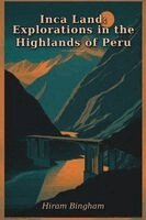 Hiram Bingham - Inca Land, Häftad