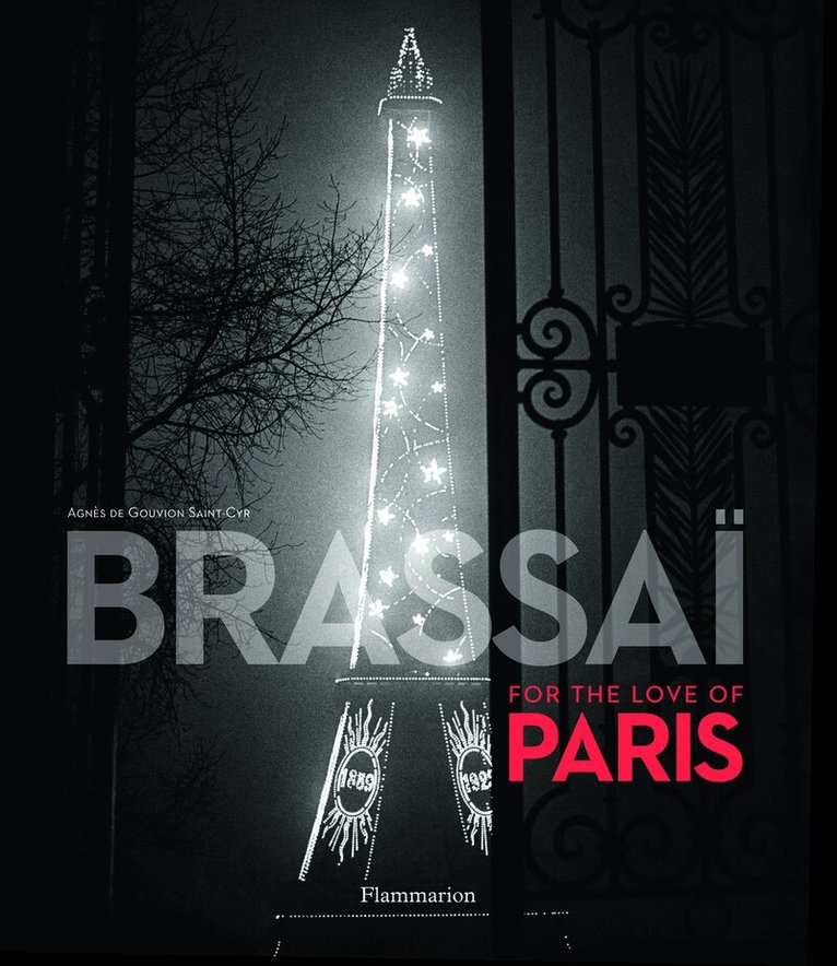 Brassaï, Agnès de Gouvion Saint-Cyr - Brassaï, Inbunden. Tillgänglighet: Tillfälligt slut