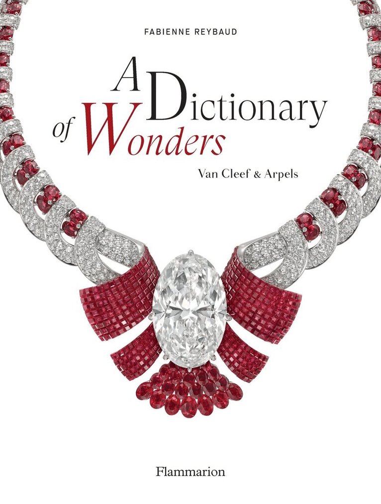 Fabienne Reybaud - Dictionary of Wonders: Van Cleef & Arpels, Inbunden