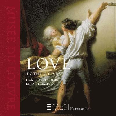 Jean Claude Bologne, Elisa De Halleux - Love in the Louvre, Inbunden
