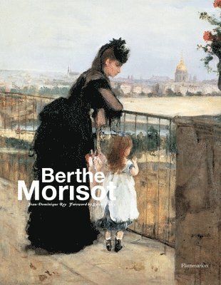 Jean-Dominique Rey - Berthe Morisot, Inbunden