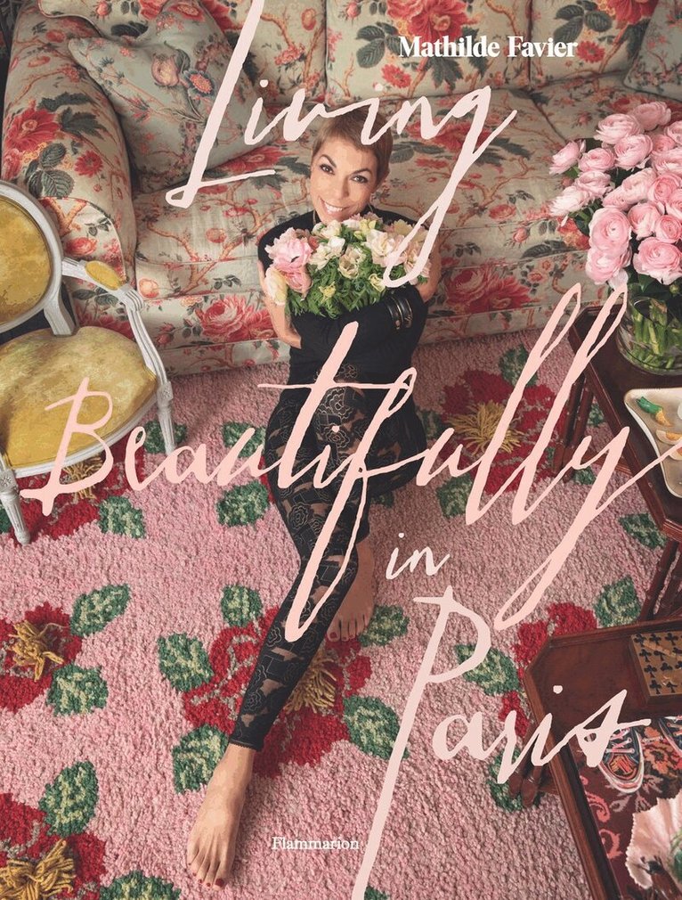 Mathilde Favier, Frédérique Dedet - Living Beautifully in Paris, Inbunden