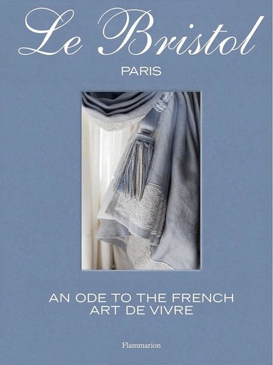 Laure Verchère - Le Bristol Paris, Inbunden