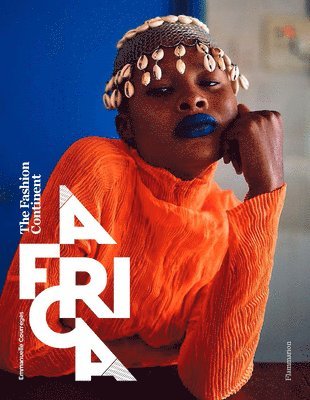 Emmanuelle Courrèges - Africa: The Fashion Continent, Inbunden