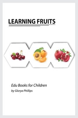 Glorya Phillips - Learning Fruits, Häftad. Tillgänglighet: Lägg i varukorg