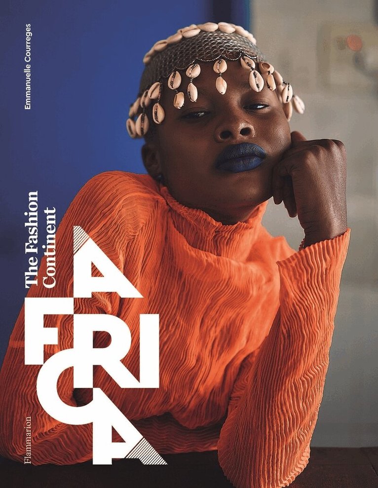 Emmanuelle Courreges - Africa: The Fashion Continent, Inbunden. Tillgänglighet: Lägg i varukorg