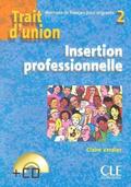 Trait d'union 2: Niveau A2 - Cahier d'insertion professionnelle + CD