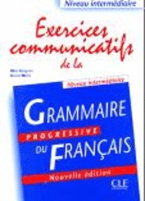 Maia Gregoire, Gracia Merlo - Exercices communicatifs de la grammaire progressive: Niveau intermediaire A2/B1, Häftad