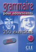 Grammaire 250 exercices pour adolescents - Niveau d�butant - Cahier d'activit�s