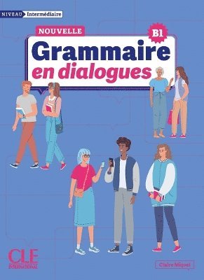 Claire Miquel - La Nouvelle Grammaire en dialogues - B1 Niveau intermédiaire + Audio, Häftad