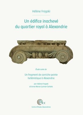 H. Fragaki, A.-M. Guimier-Sorbets - Un édifice inachevé du quartier royal à Alexandrie, Inbunden. Tillgänglighet: Tillfälligt slut