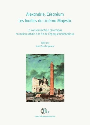 J.-Y. Empereur - Alexandrie, Césaréum. Les fouilles du cinéma Majestic, Inbunden. Tillgänglighet: Tillfälligt slut