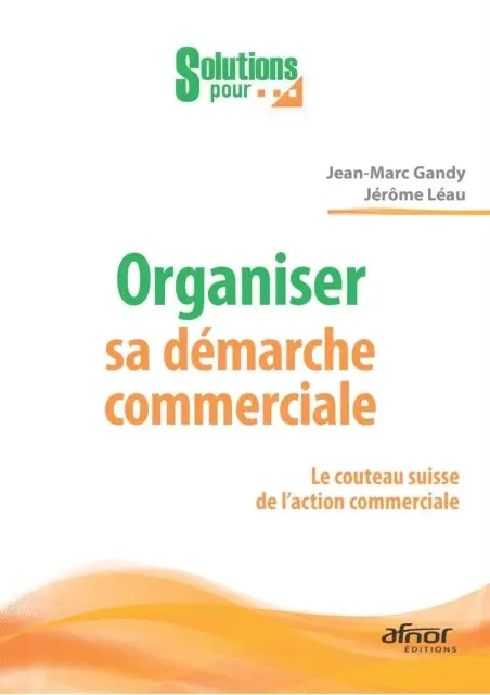Jerome Leau, Jean-Marc Gandy - Organiser sa démarche commerciale, E-bok. Tillgänglighet: Lägg i varukorg