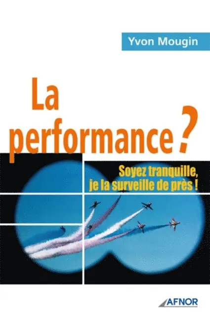 Yvon Mougin - La performance ? Soyez tranquille, je la surveille de près !, E-bok. Tillgänglighet: Lägg i varukorg