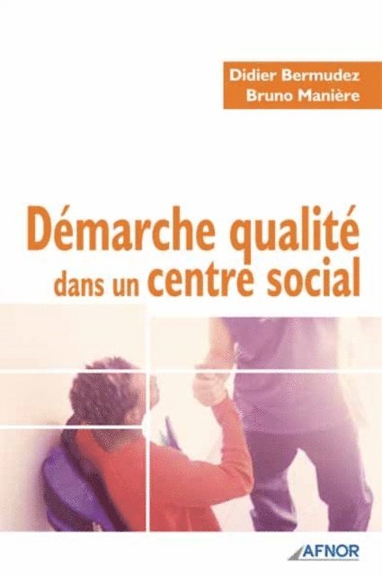 Bruno Maniere, Didier Bermudez - Démarche qualité dans un centre social, E-bok