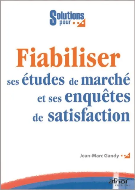 Jean-Marc Gandy - Fiabiliser ses études de marché et ses enquêtes de satisfaction, E-bok. Tillgänglighet: Lägg i varukorg