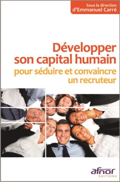 Emmanuel Carre - Développer son capital humain pour séduire et convaincre un recruteur, E-bok