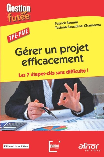 Patrick Bonnin, Tatiana Bouzdine-Chameeva - Gérer un projet efficacement, E-bok