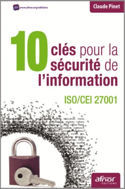 Claude Pinet - 10 clés pour la sécurité de l’information - ISO/CEI 27001, E-bok