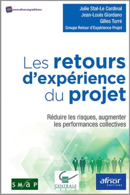 Groupe Retour d'Experience Projet, Julie Stal-Le Cardinal, Gilles Turre, Jean-Louis Giordano - Les retours d’expérience du projet - Réduire les risques, augmenter les performances collectives, E-bok. Tillgänglighet: Lägg i varukorg