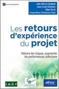 Les retours d?expérience du projet - Réduire les risques, augmenter les performances collectives