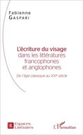 L'ecriture du visage dans les litteratures francophones et anglophones