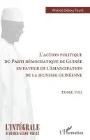 Ahmed Sékou Toure - L'action politique du Parti démocratique de Guinée en faveur de l'émancipation de la jeunesse guinéenne, Häftad. Tillgänglighet: Lägg i varukorg
