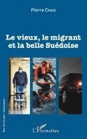 Pierre Chaix - vieux, le migrant et la belle Suédoise, Häftad. Tillgänglighet: Lägg i varukorg