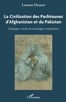 civilisation des Pachtounes d'Afghanistan et du Pakistan
