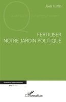 Fertiliser notre jardin politique