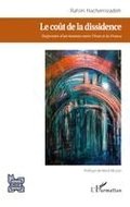 Le co�t de la dissidence: Trajectoire d'un homme entre l'Iran et la France