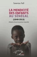 mendicité des enfants au Sénégal (1848-2013)