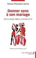 Thomas Pikandieu-Gomis - Donner sens à son mariage, Häftad. Tillgänglighet: Lägg i varukorg