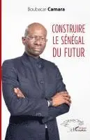 Boubacar Camara - Construire le Sénégal du futur, Häftad. Tillgänglighet: Lägg i varukorg