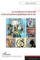 Jacky Lafortune - muralisme à l'université et les arts picturo-graphiques de la rue, Häftad