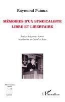 Raymond Patoux - Mémoires d'un syndicaliste libre et libertaire, Häftad. Tillgänglighet: Lägg i varukorg