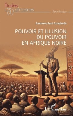 Esse Aziagbédé Amouzou - Pouvoir et illusion du pouvoir en Afrique Noire, Häftad