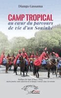 Camp tropical au coeur du parcours de vie d'un Soninké