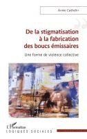 De la stigmatisation à la fabrication des boucs émissaires
