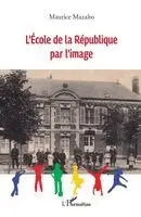 Maurice Mazalto - L'école de la République par l'image, Häftad. Tillgänglighet: Lägg i varukorg