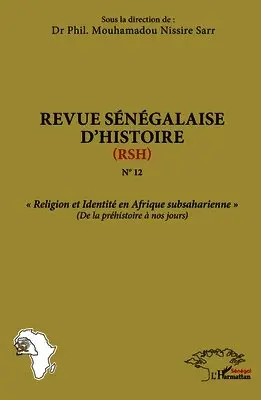 Phil Mouhamadou Nissire Sarr - Revue sénégalaise d'histoire N°12 (RSH), Häftad. Tillgänglighet: Lägg i varukorg