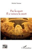 Par la mort Il a vaincu la mort