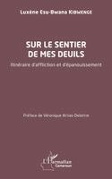 Sur le sentier de mes deuils