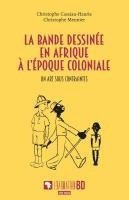 Christophe Cassiau Haurie, Christophe Meunier - bande dessinée en Afrique à l'époque coloniale, Häftad