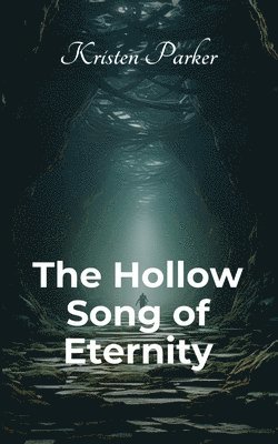 Kristen Parker - Hollow Song of Eternity, Häftad