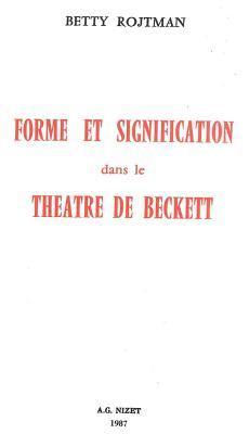 Betty Rojtman - Forme Et Signification Dans Le Theatre de Beckett, Häftad