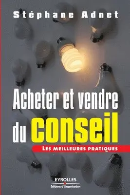 Stéphane Adnet - Acheter et Vendre du conseil, Häftad. Tillgänglighet: Lägg i varukorg