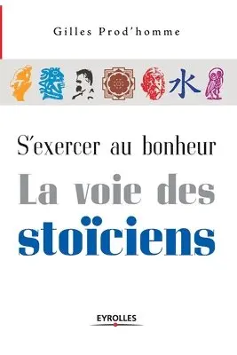 Gilles Prod'homme - S'exercer au bonheur, la voie des stoïciens, Häftad. Tillgänglighet: Lägg i varukorg